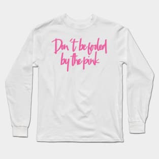 Mean Girls Fooled by the Pink Long Sleeve T-Shirt